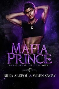 Mafia Prince: MMMMM Dark Paranormal Romance (Paranormal Delights Book 1)