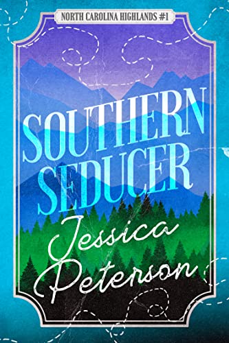 Southern Seducer: A Best Friends to Lovers Romance (North Carolina Highlands Series Book 1)