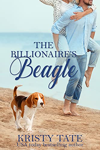 The Billionaire’s Beagle: A Clean and Wholesome Romantic Comedy About a Billionaire and a Misbehaving Beagle (Misbehaving Billionaires Book 1)