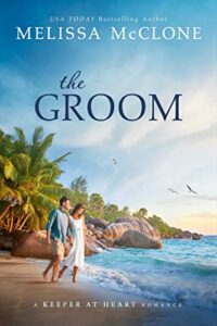 The Groom: A Clean and Wholesome Romance (A Keeper at Heart Romance Book 1)
