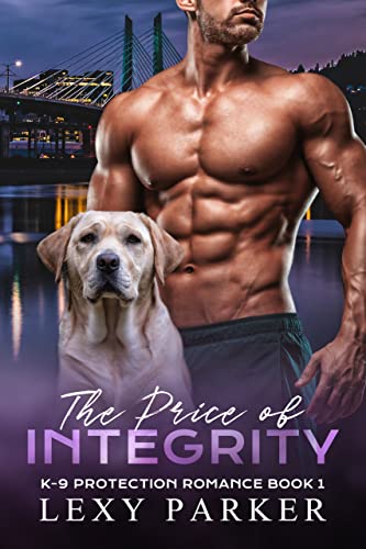 The Price of Integrity (K-9 Protection Romance Book 1)