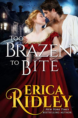 Too Brazen to Bite: Gothic Historical Romance (Gothic Love Stories Book 5)