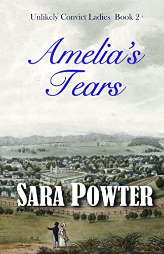 Amelia’s Tears (Unlikely Convict Ladies)