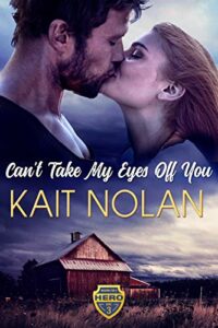 Can’t Take My Eyes Off You: A Small Town Romantic Suspense (Wishing For A Hero Book 3)