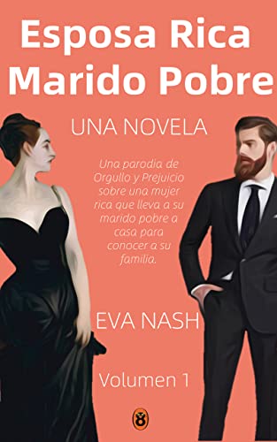 Esposa Rica Marido Pobre: Un romance de yerno multimillonario, volumen 1 (Spanish Edition)