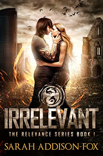 Irrelevant: Young Adult Dystopian Romance (The Relevance Series Book 1)