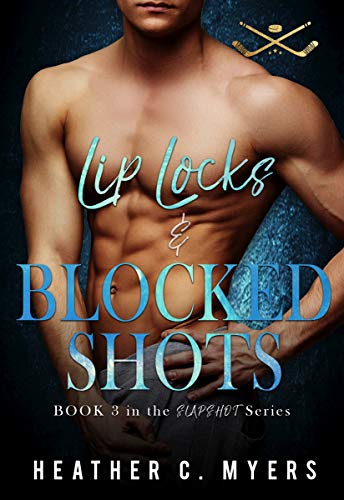 Lip Locks & Blocked Shots: A Slapshot Novel (Slapshot Series Book 3)