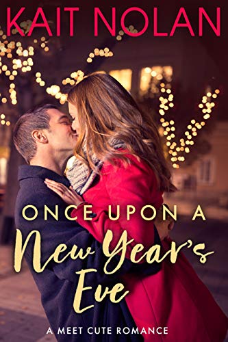 Once Upon A New Year’s Eve (Meet Cute Romance)