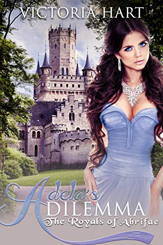ROYAL ROMANCE: Adela’s Dilemma: The Royals of Abrifae