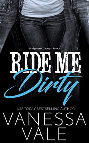 Ride Me Dirty (Bridgewater County Book 1)