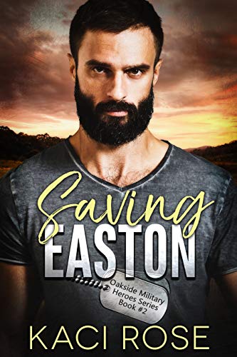 Saving Easton: A Brother’s Best Friend Romance (Oakside Military Heroes Book 2)
