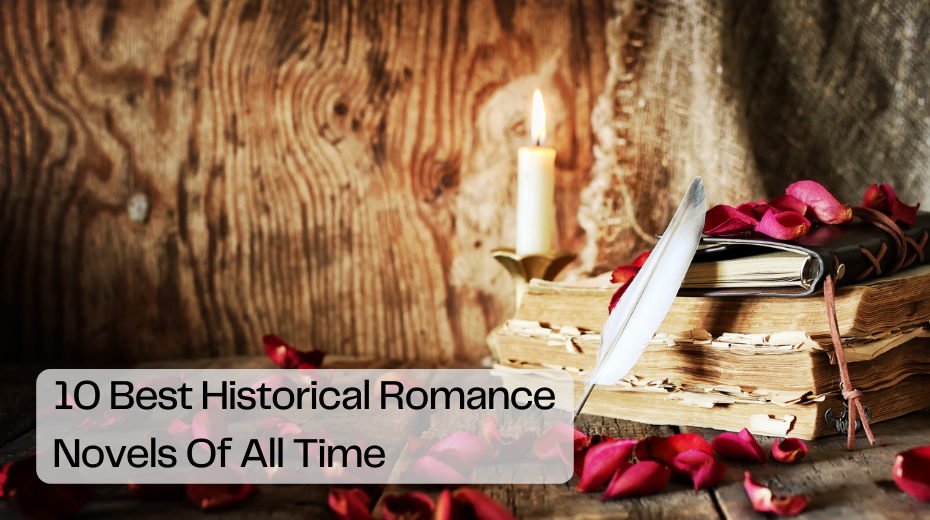 10 Best Historical Romance Novels Of All Time