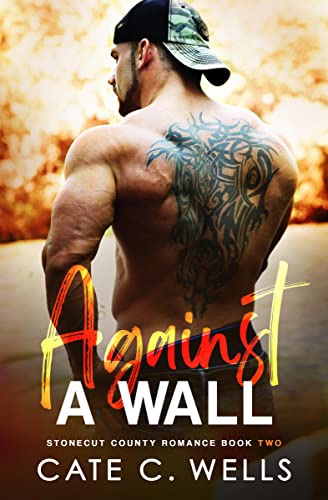 Against A Wall: A Stonecut County Romance