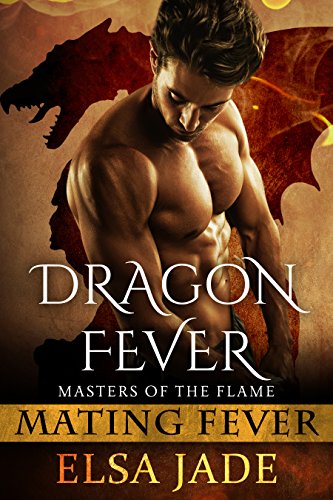 Dragon Fever: Masters of the Flame 1 (Mating Fever)