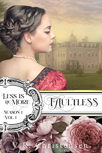 Faultless: Less is More: “Season One”, Volume One