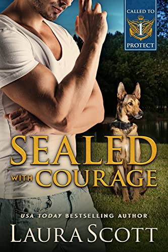 Sealed with Courage: A Christian K9 Romantic Suspense (Called To Protect Book 1)
