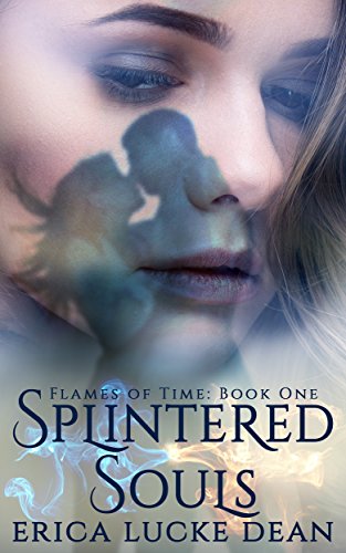 Splintered Souls (Flames of Time Book 1)