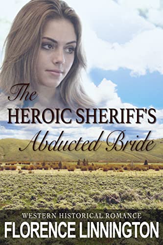 The Heroic Sheriff’s Abducted Bride: Western Historical Romance