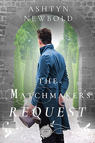 The Matchmaker’s Request: A Regency Romance (Larkhall Letters Book 4)