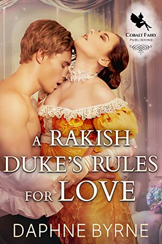 A Rakish Duke’s Rules for Love
