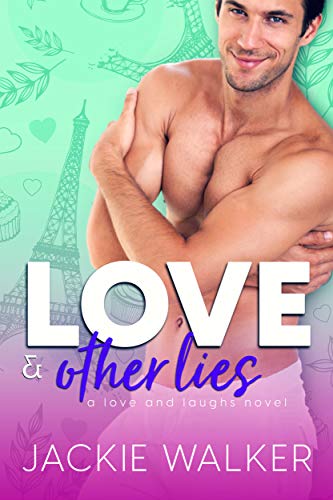 Love & Other Lies: A Fake Marriage Friends-to-Lovers RomCom (Love and Laughs Book 3)