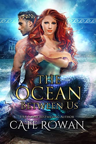 The Ocean Between Us: A Greek Mythology Mermaid Romance (Hearts of Olympika Book 1)