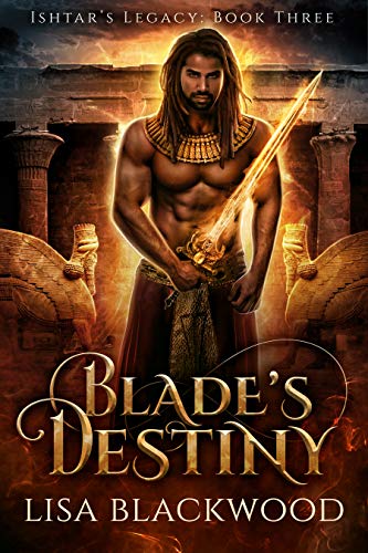 Blade’s Destiny (Ishtar’s Legacy Book 3)