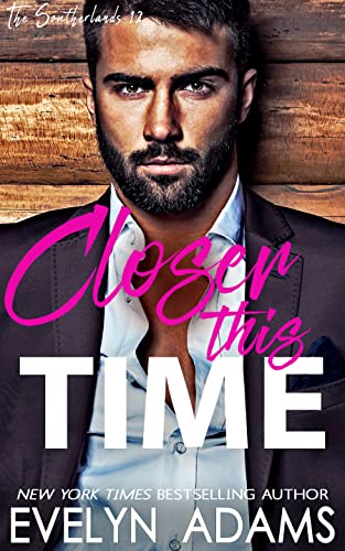 Closer This Time (The Southerlands Book 12)