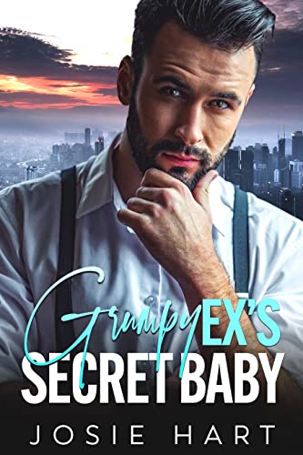 Grumpy Ex’s Secret Baby: An Enemies to Lovers Second Chance Romance (Crestwood Billionaires)