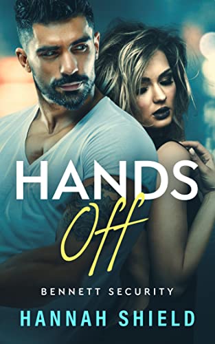 Hands Off: A Steamy Romantic Suspense (Bennett Security Book 1)