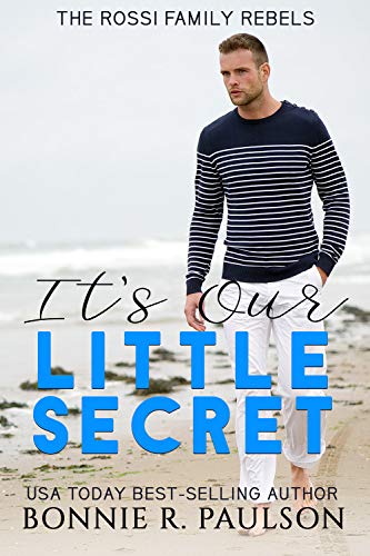 It’s Our Little Secret: A Bad Boy Sweet Romance (The Rossi Family Rebels Book 1)