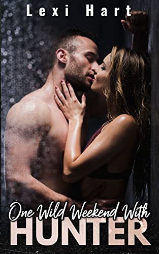 One Wild Weekend with Hunter: A Steamy Forced Proximity Trapped Together Romance