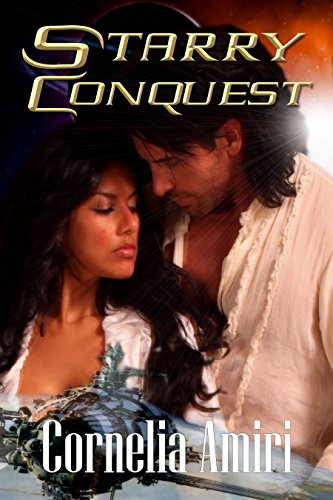 Starry Conquest: Forbidden love…so strong…it spans the universe.