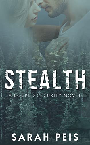 Stealth: An enemies-to-lovers romantic suspense (Locked Security Book 1)