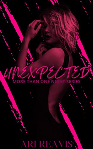 Unexpected (More Than One Night Series Book 1)