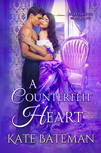 A Counterfeit Heart (Secrets & Spies Book 3)
