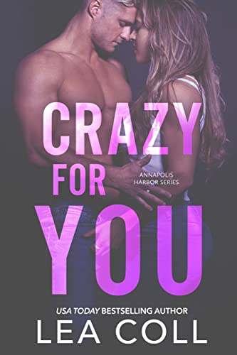 Crazy for You: A Single Mom Small Town Romance (Annapolis Harbor Book 4)