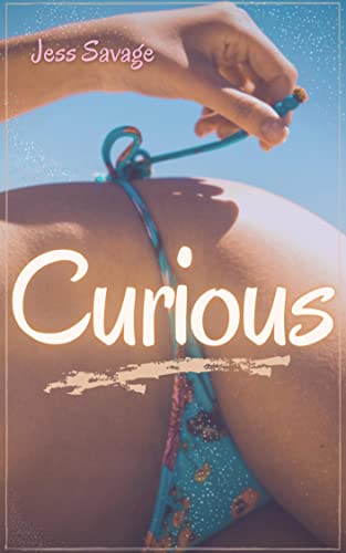 Curious: MFF Romance (Curious Series Book 1)