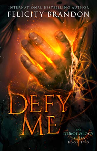 Defy Me: A Paranormal Demon Romance (The Demonology Series Book 2)