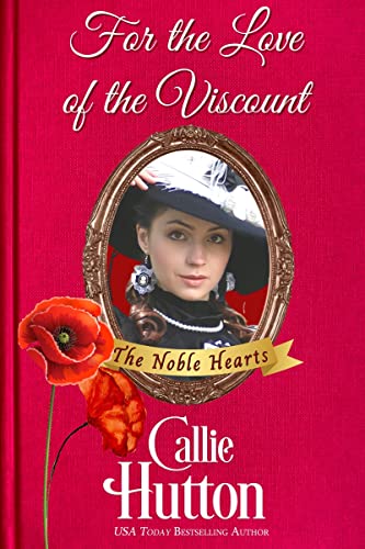 For the Love of the Viscount (The Noble Hearts Series Book 1)