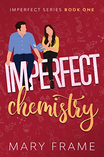 Imperfect Chemistry: A Nerdy Romantic Comedy (Imperfect Series Book 1)