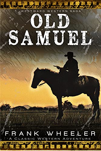 Old Samuel: A Classic Western Adventure