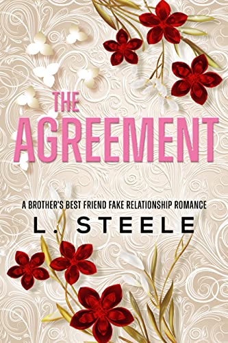 The Agreement: A Brother’s Best Friend Fake Relationship Romance