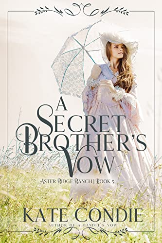 A Secret Brother’s Vow (Aster Ridge Ranch Book 5)
