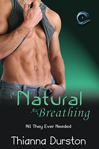 As Natural As Breathing (All They Ever Needed Book 1)