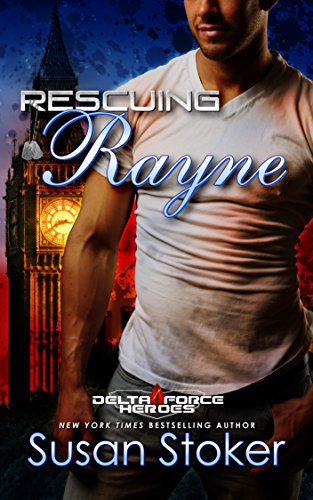 Rescuing Rayne: An Army Special Forces Military Romance
