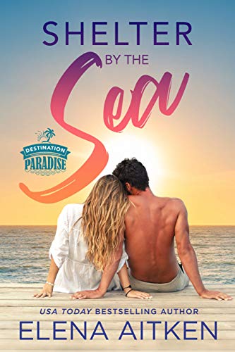 Shelter by the Sea (Destination Paradise Book 1)