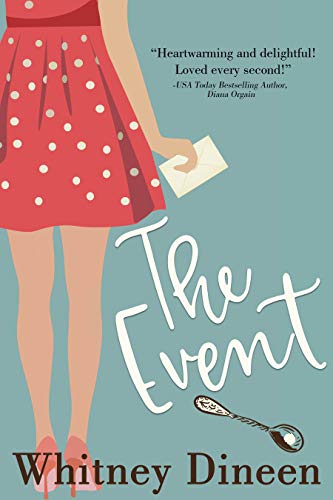 The Event: A Second Chance Coming Home Romantic Comedy (The Creek Water Series Book 1)
