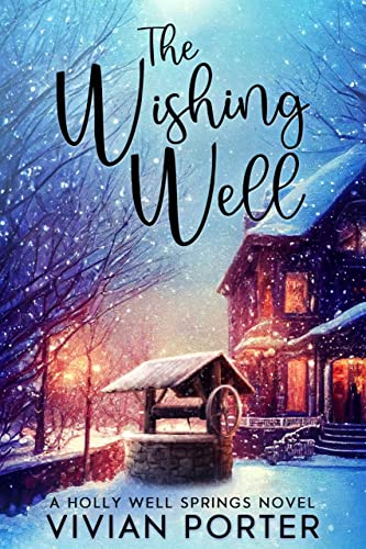 The Wishing Well (A Holly Well Springs Novel Book 1)