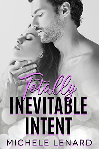 Totally Inevitable Intent: A Steamy Single Parent Novel (Mile High Romance Book 2)